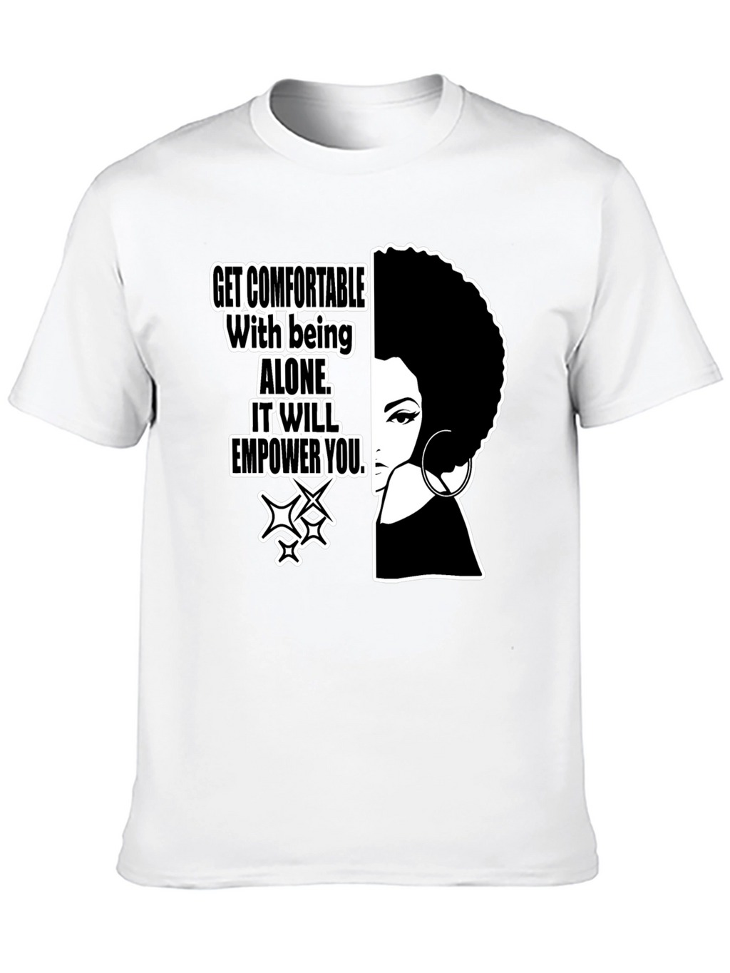 Empowering Black T-Shirt: Alone It Will Empower You!