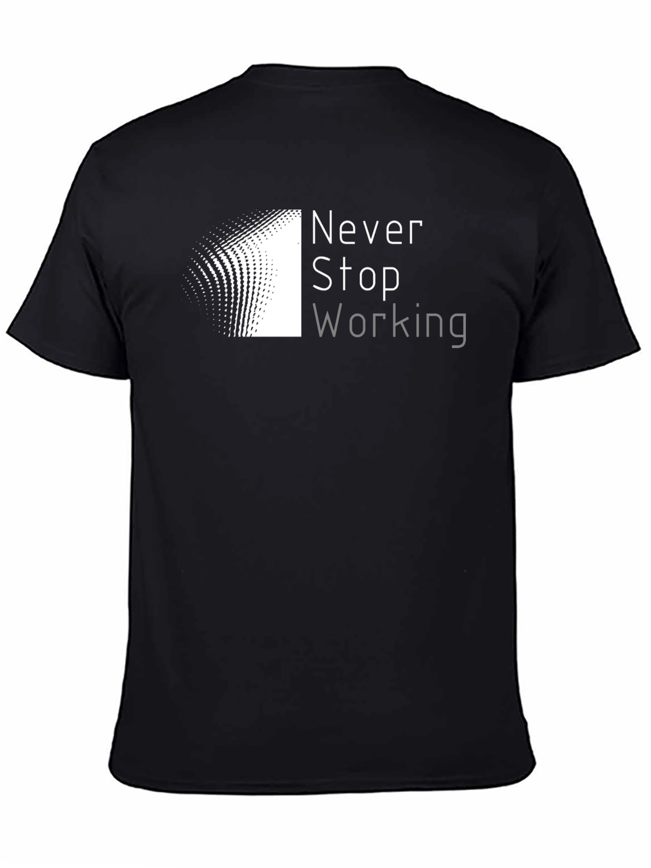 Never Stop Working Black T-Shirt