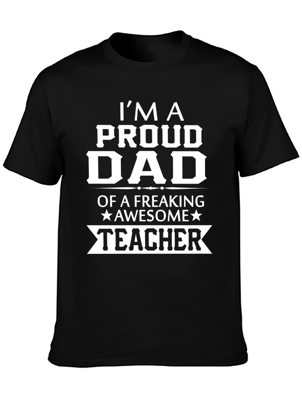 Proud Dad of an Awesome Teacher T-Shirt