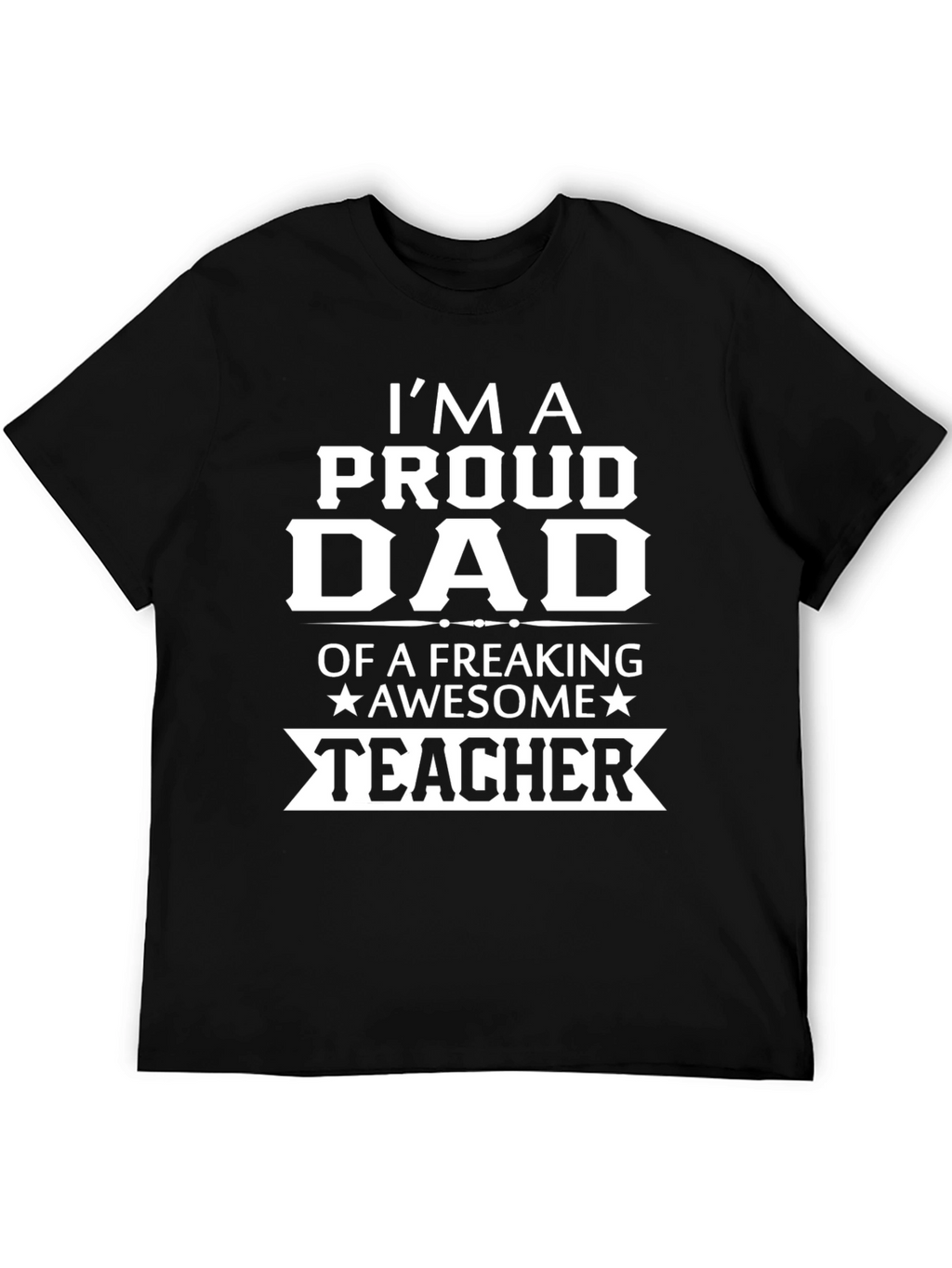 Proud Dad of an Awesome Teacher T-Shirt