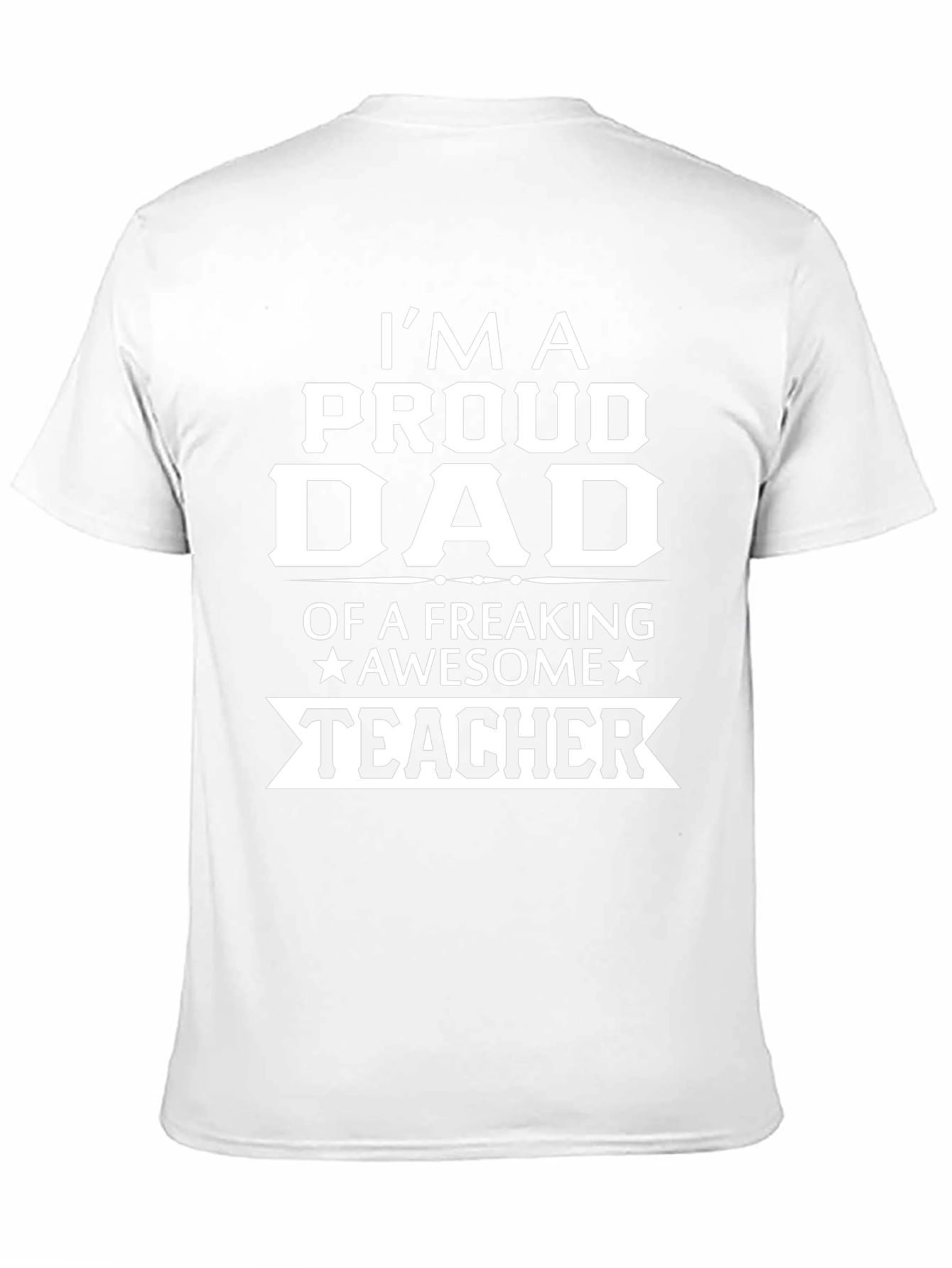 Proud Dad of an Awesome Teacher T-Shirt