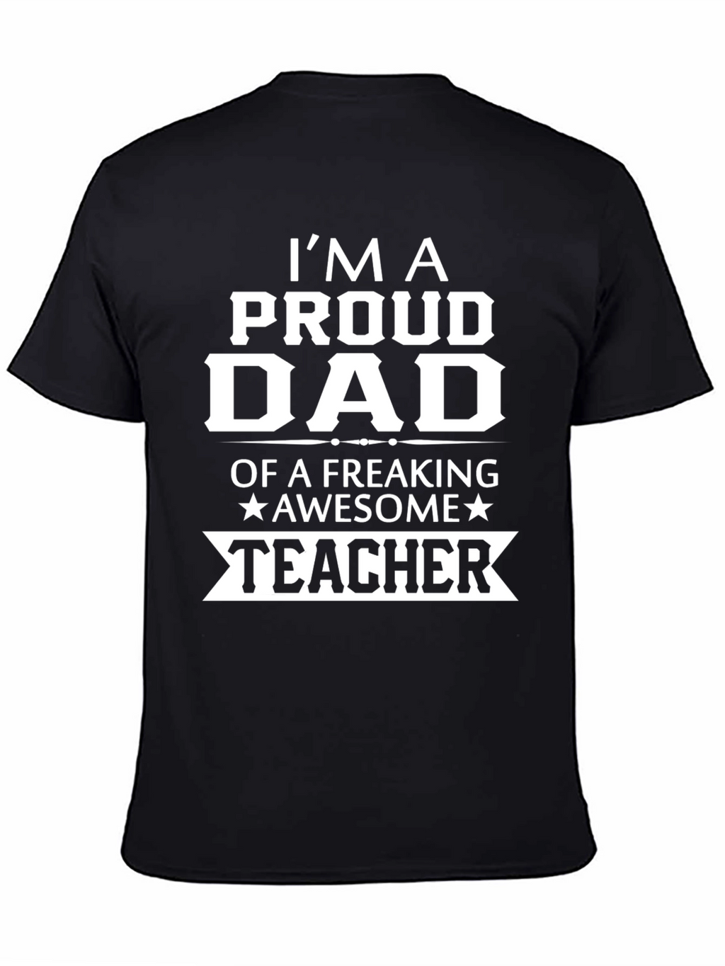 Proud Dad of an Awesome Teacher T-Shirt