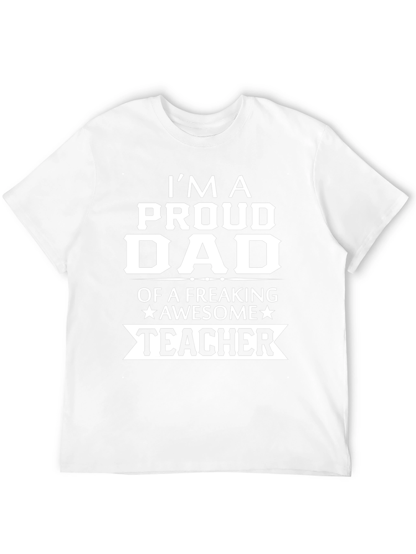 Proud Dad of an Awesome Teacher T-Shirt