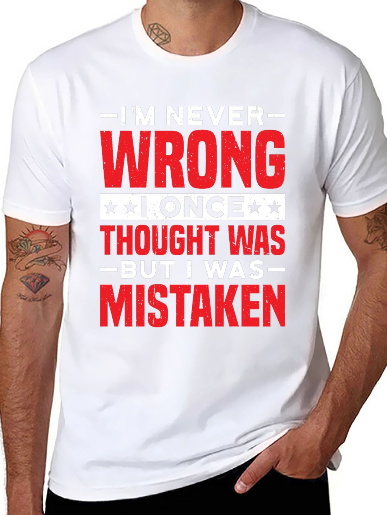 Im Never Wrong Funny Sarcastic T-Shirt