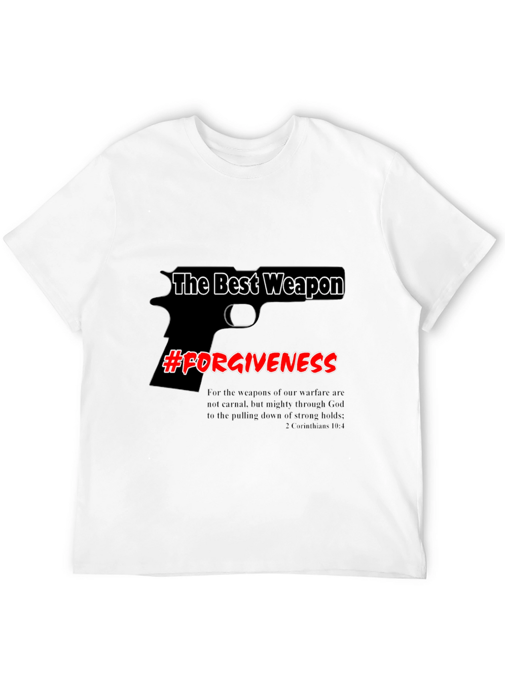The Best Weapon Forgiveness Graphic Tee