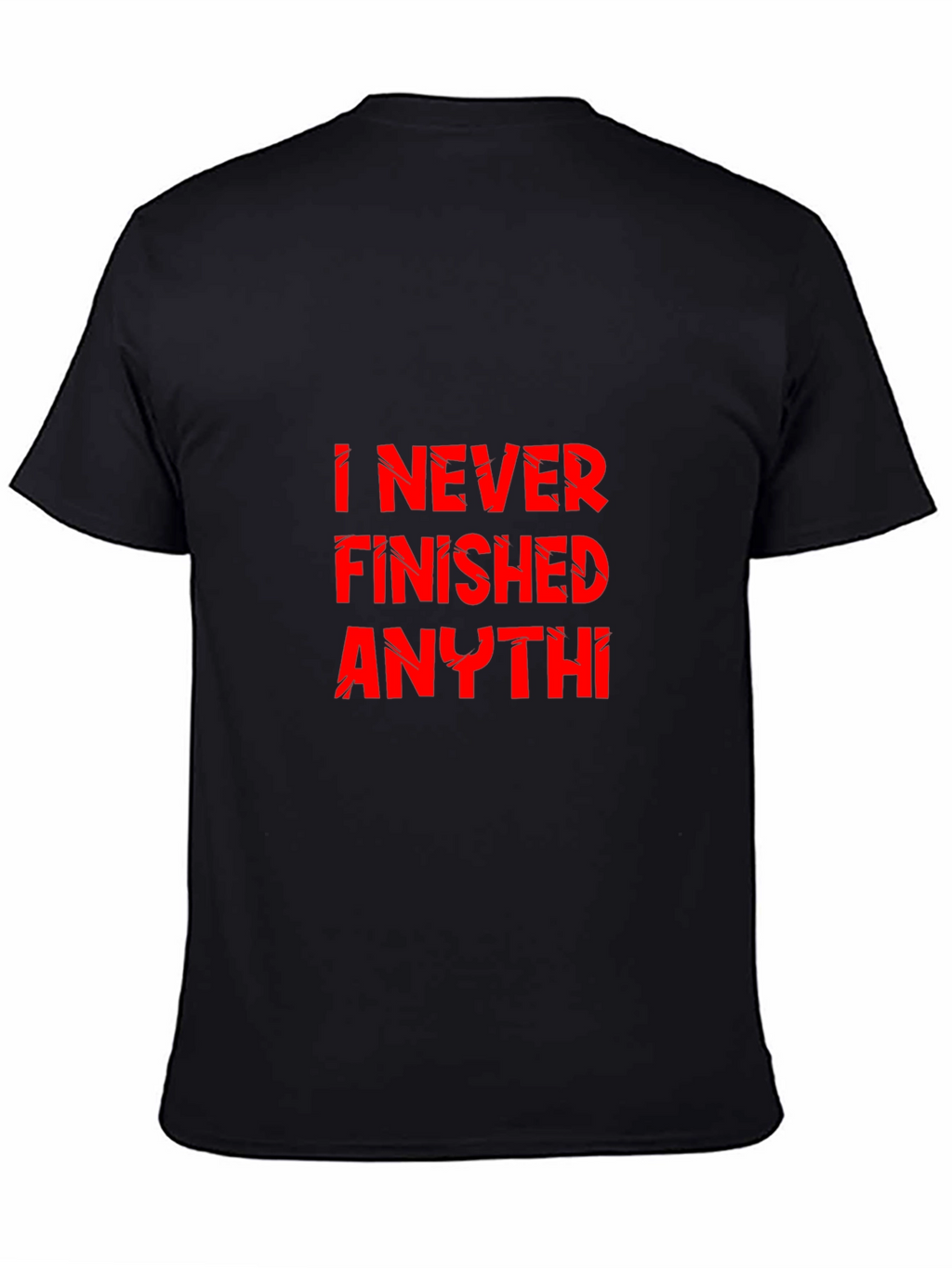 I Never Finished Anything Mens Black Graphic Tee