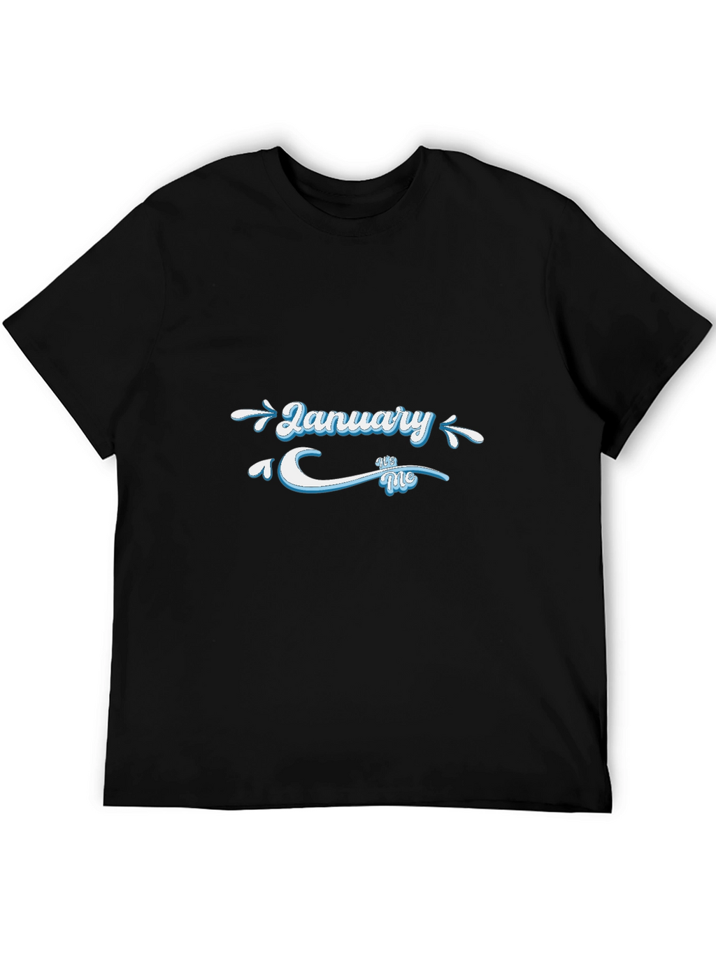 January Baby Birthday T-Shirt