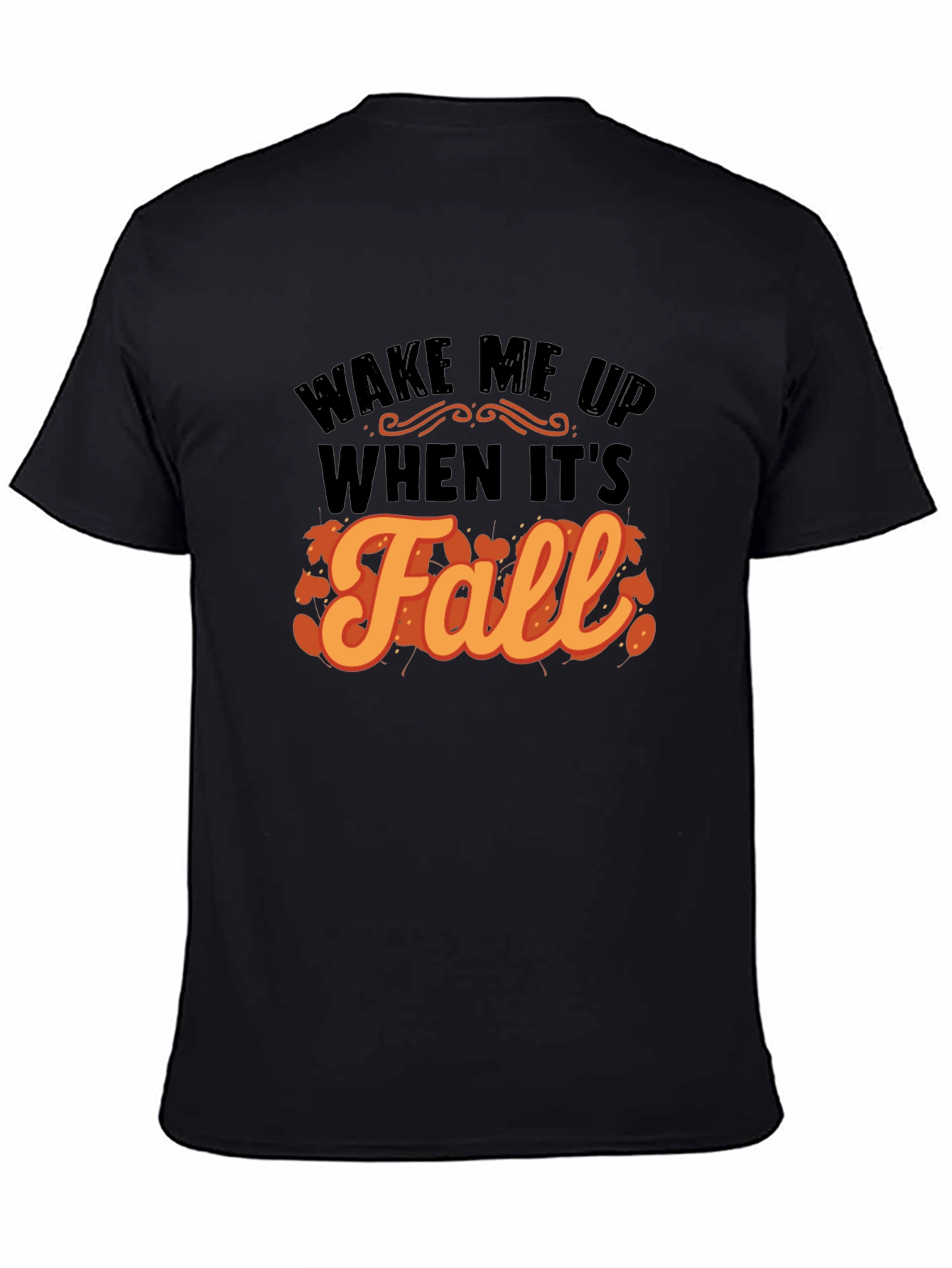 Wake Me Up When Its Fall T-Shirt