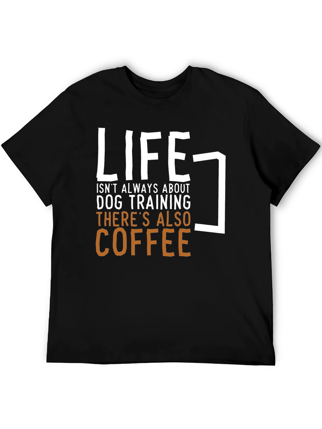 Life & Coffee Graphic Tee - Dog Training Humor
