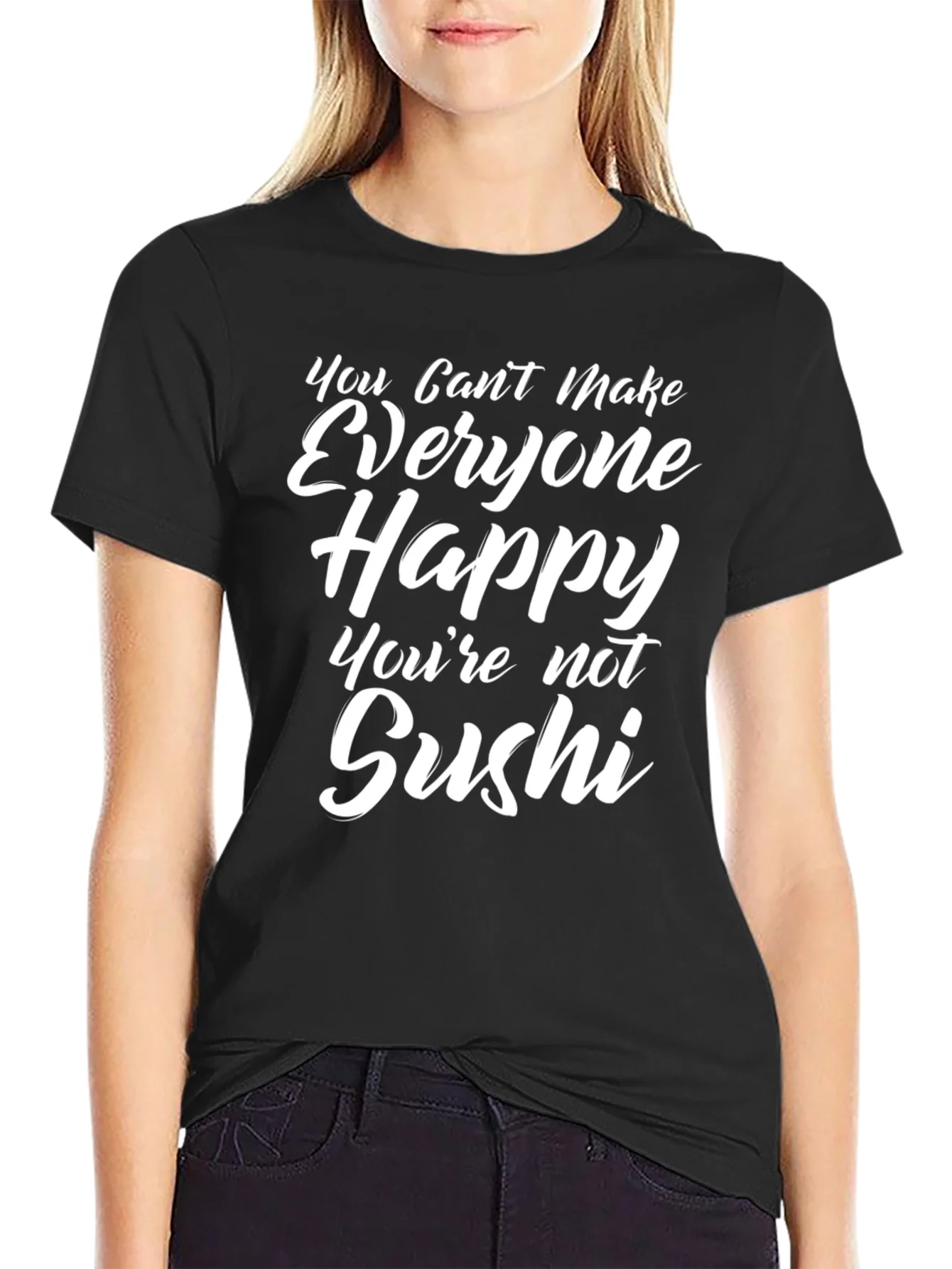 Funny Sushi T-Shirt - You Cant Make Everyone Happy