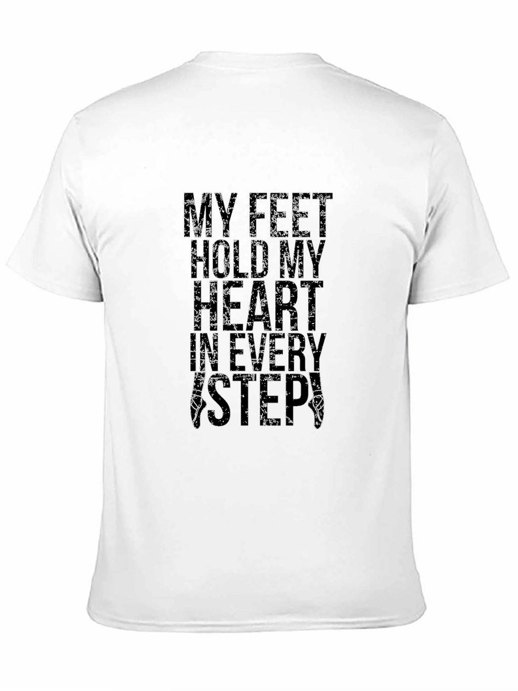 My Feet Hear My Heartbeat T-Shirt