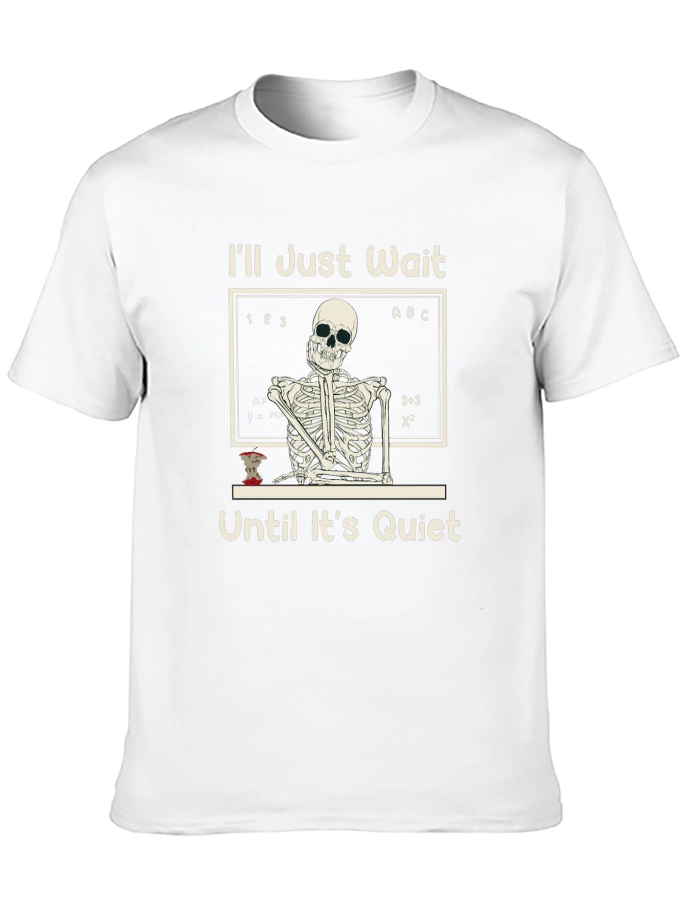 Ill Just Wait T-Shirt Funny Skeleton Teacher Tee