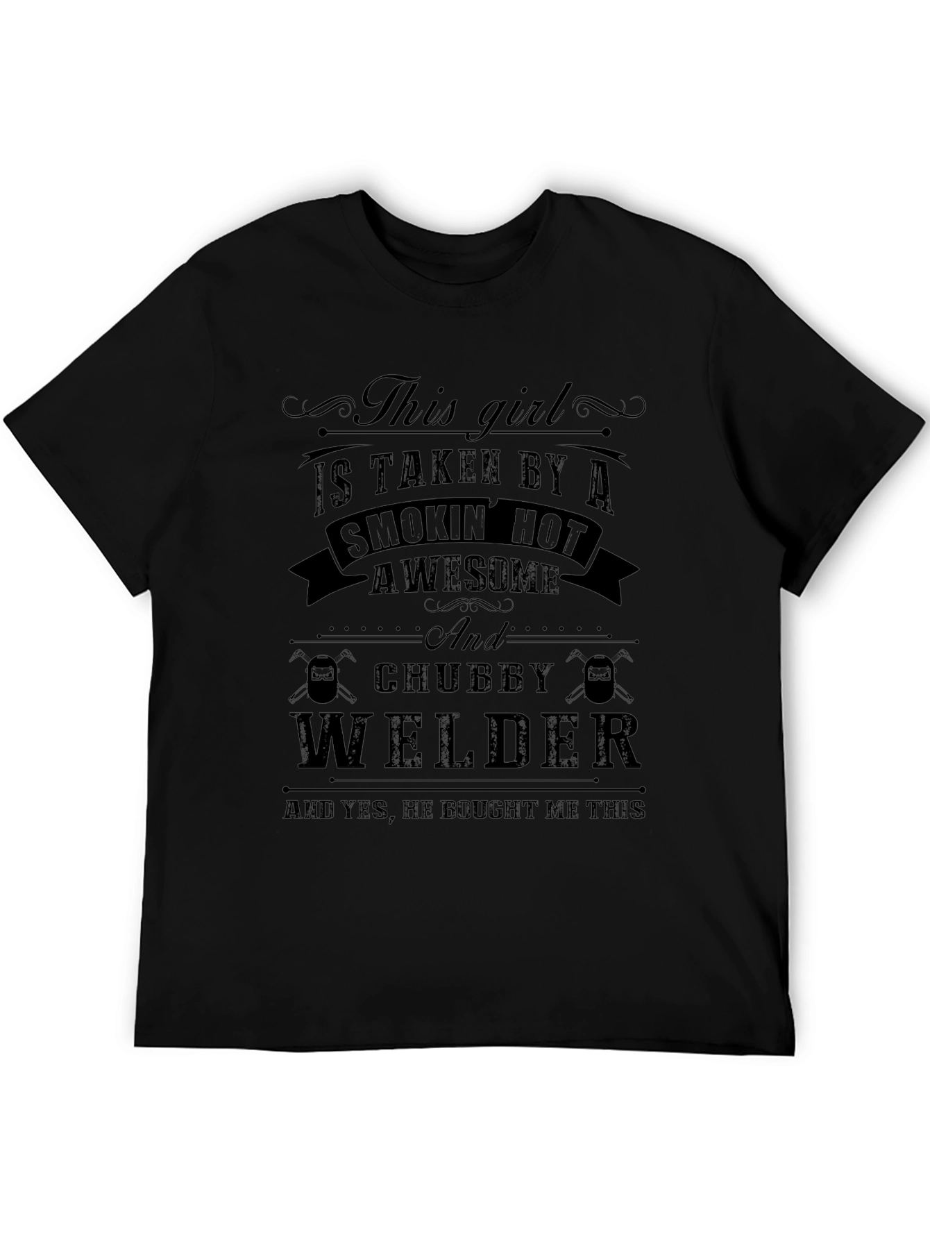 This Girl Is Taken By A Welder T-Shirt