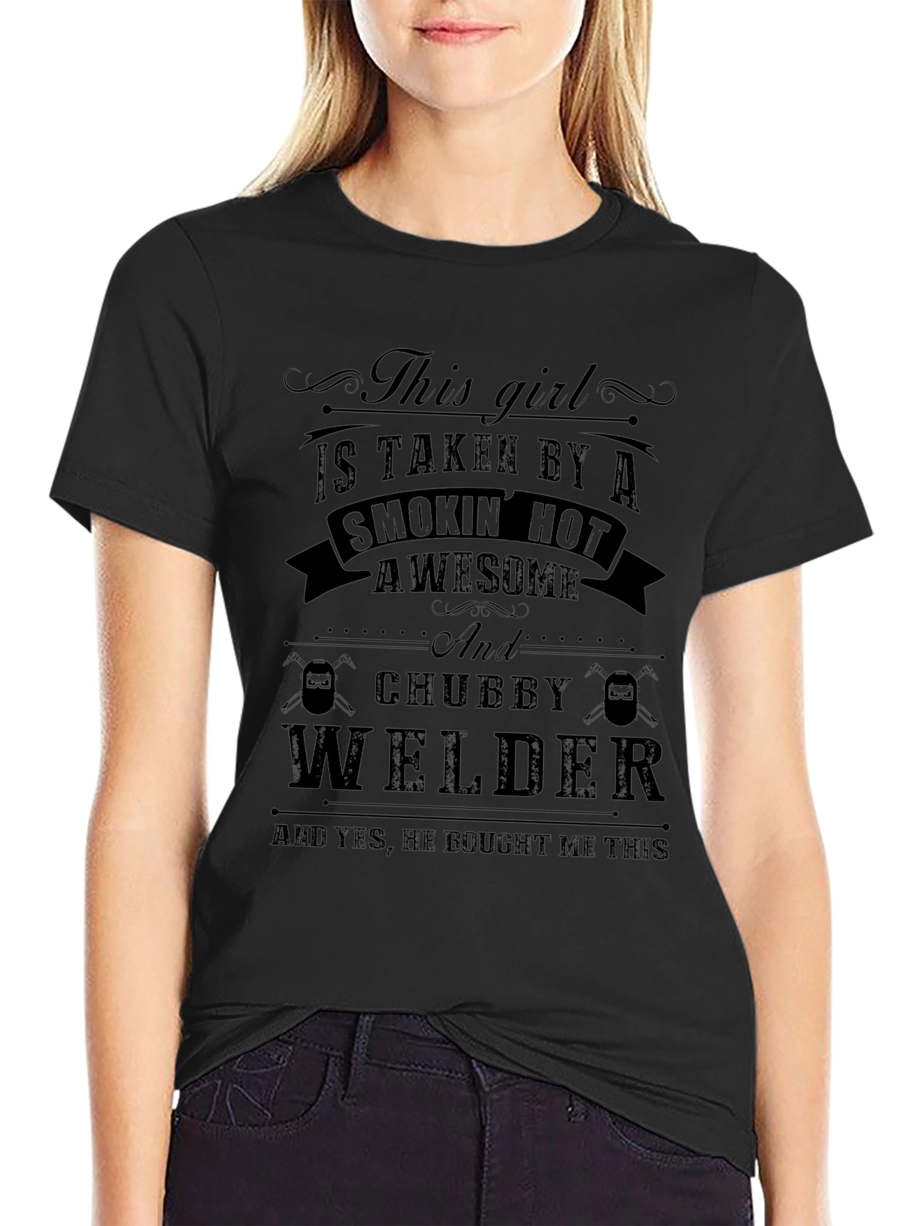This Girl Is Taken By A Welder T-Shirt