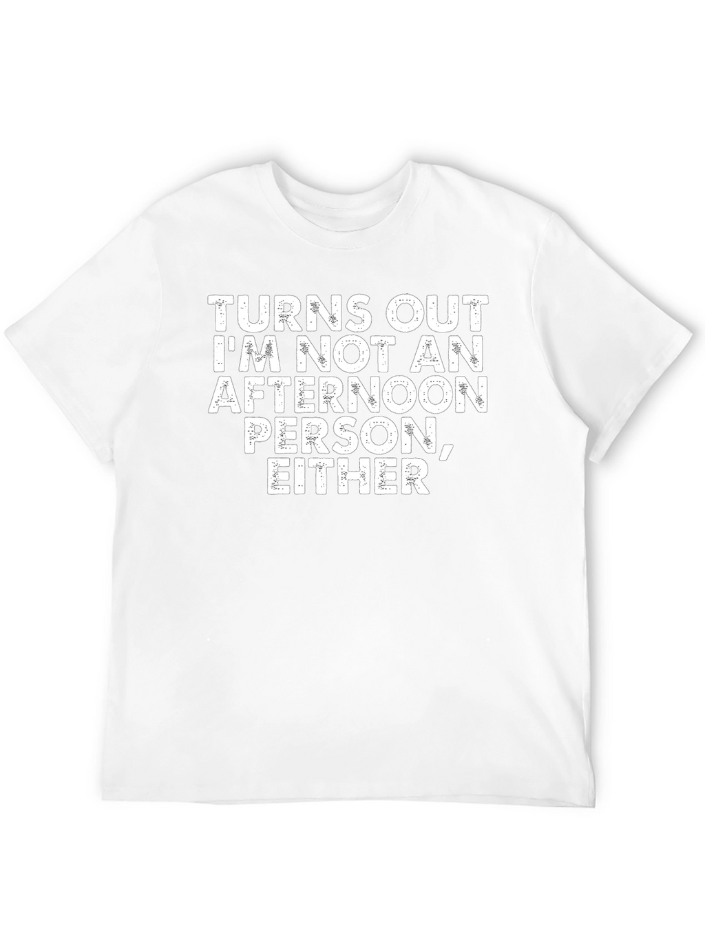 Turns Out Not An Afternoon Person Funny T-Shirt