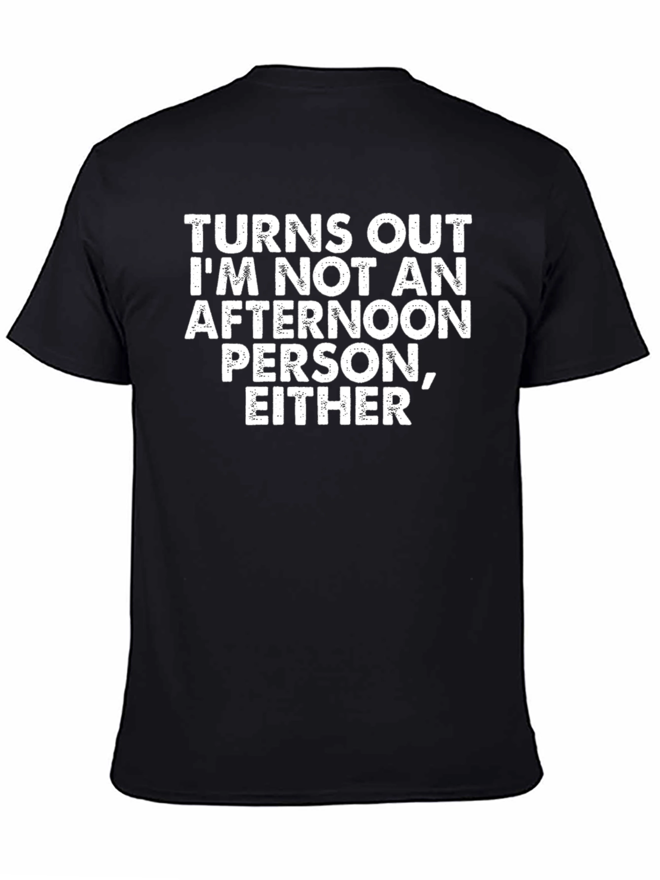 Turns Out Not An Afternoon Person Funny T-Shirt