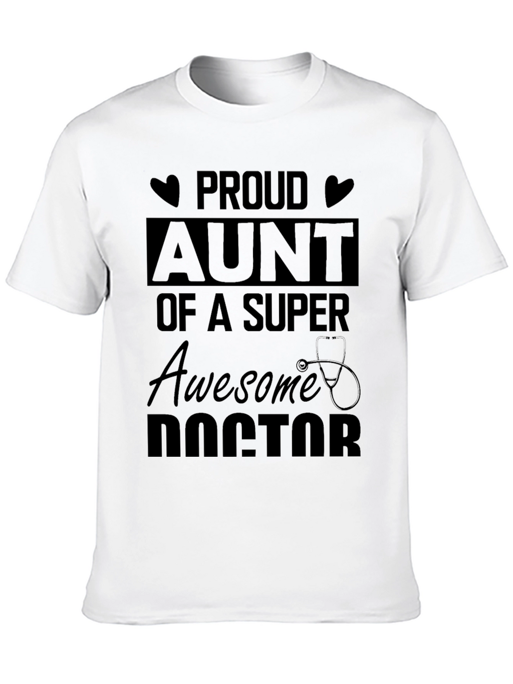 Proud Aunt of a Super Awesome Doctor T-Shirt
