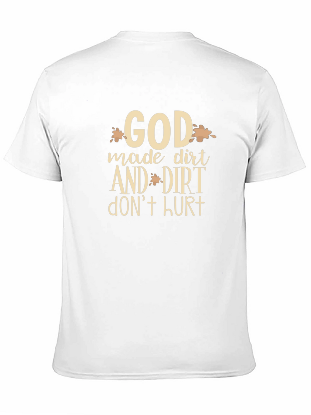God Made Dirt T-Shirt - Funny Graphic Tee