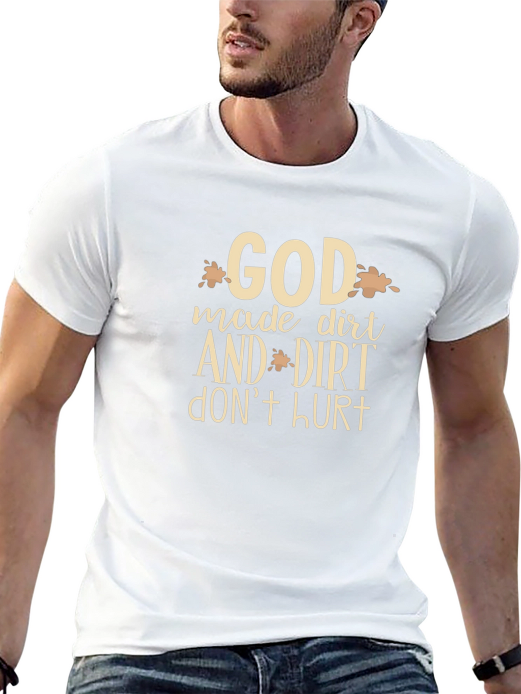 God Made Dirt T-Shirt - Funny Graphic Tee