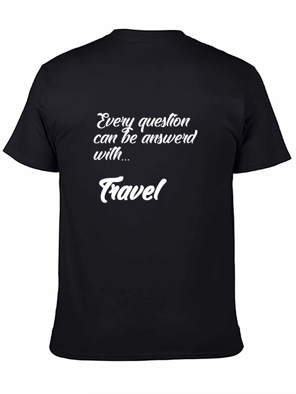 Travel Quote Graphic Tee - Black Unisex T-Shirt