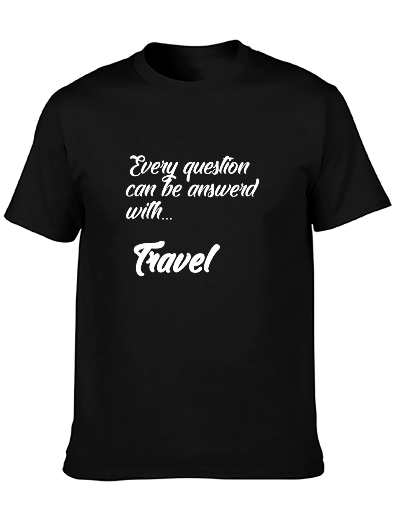 Travel Quote Graphic Tee - Black Unisex T-Shirt