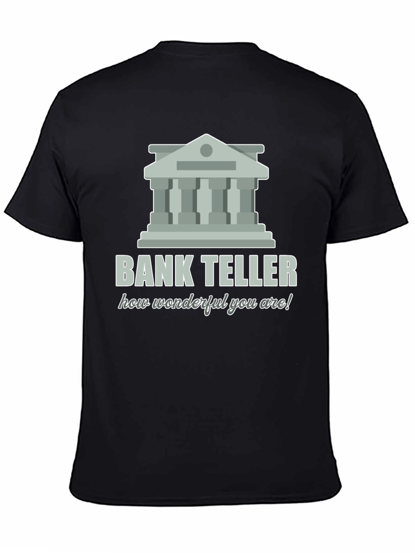 Bank Teller Graphic Tee - How Wonderful You Are! Shirt