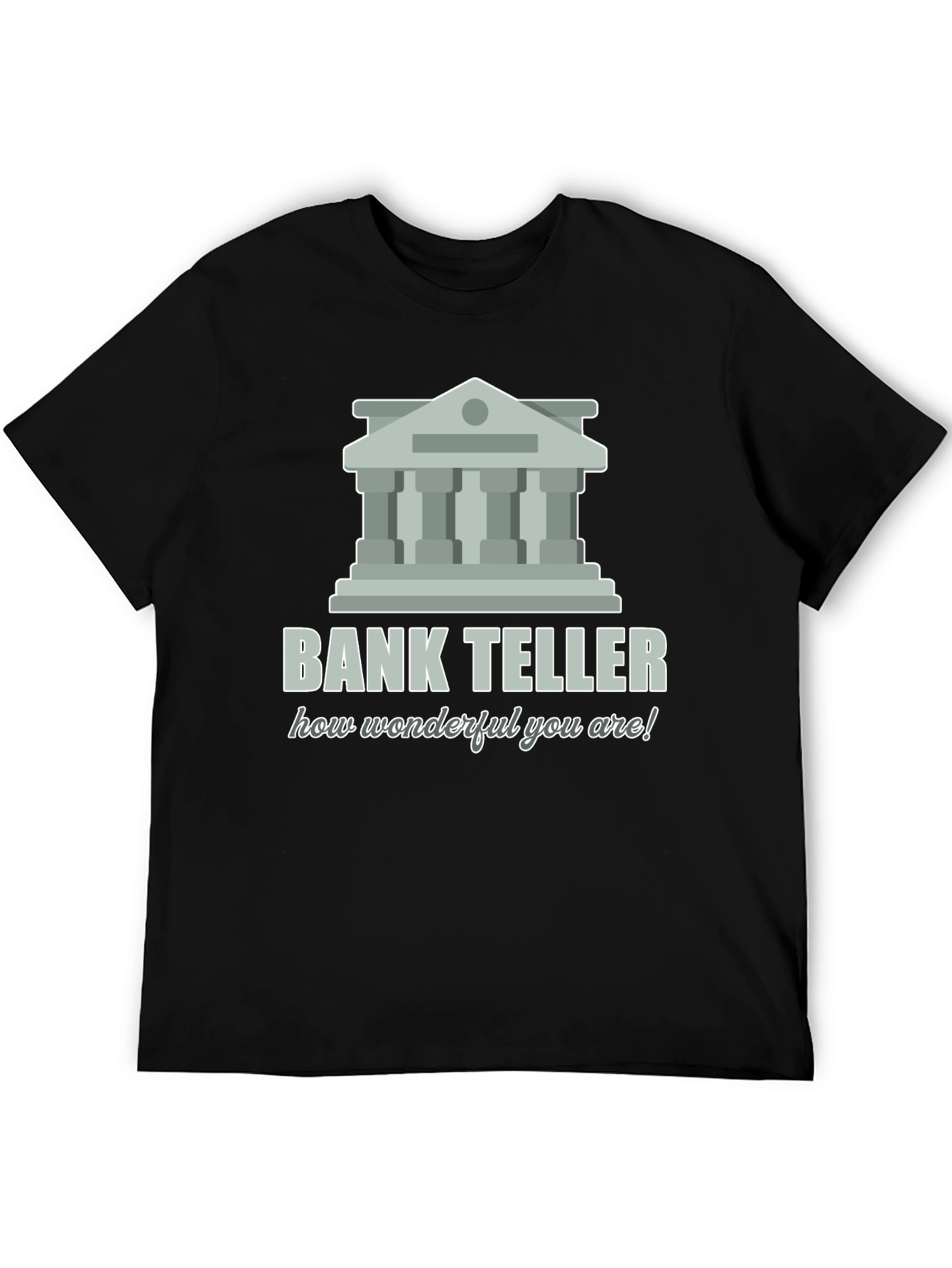 Bank Teller Graphic Tee - How Wonderful You Are! Shirt