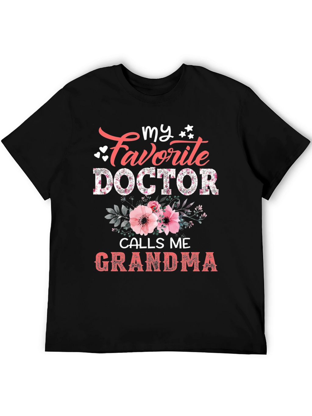 My Favorite Doctor Calls Me Grandma T-Shirt