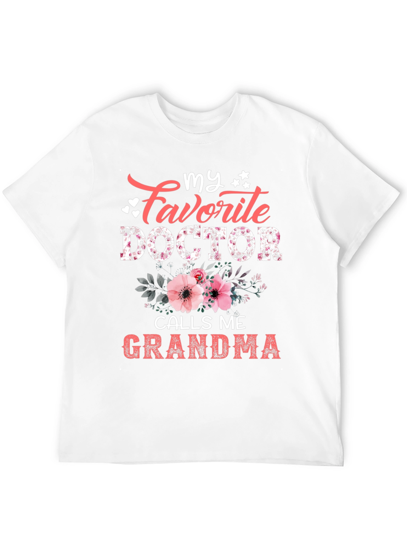 My Favorite Doctor Calls Me Grandma T-Shirt