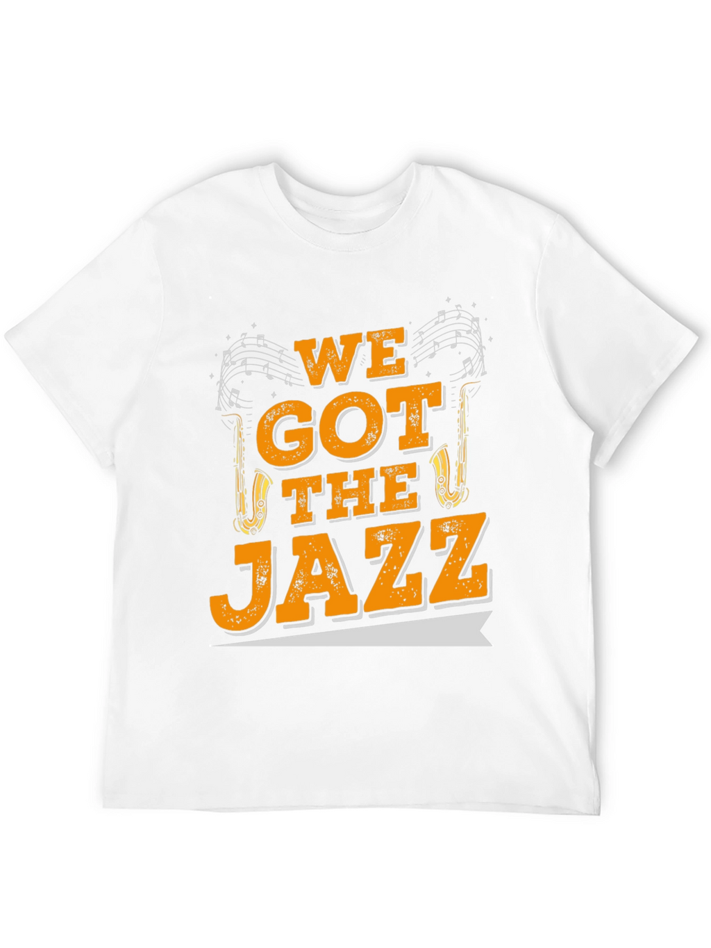 We Got The Jazz Music T-Shirt