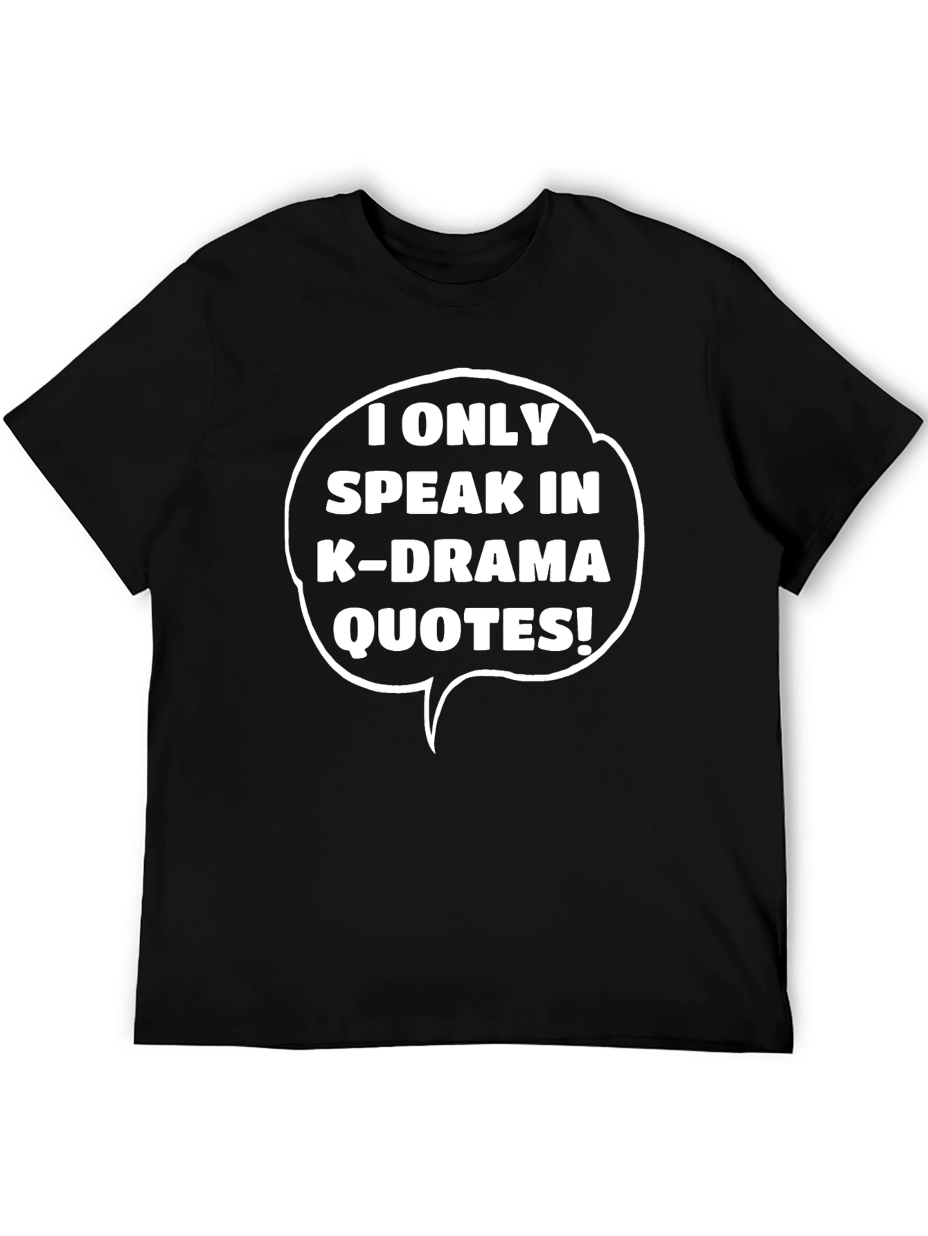 K-Drama Quote T-Shirt - Unique Statement Tee