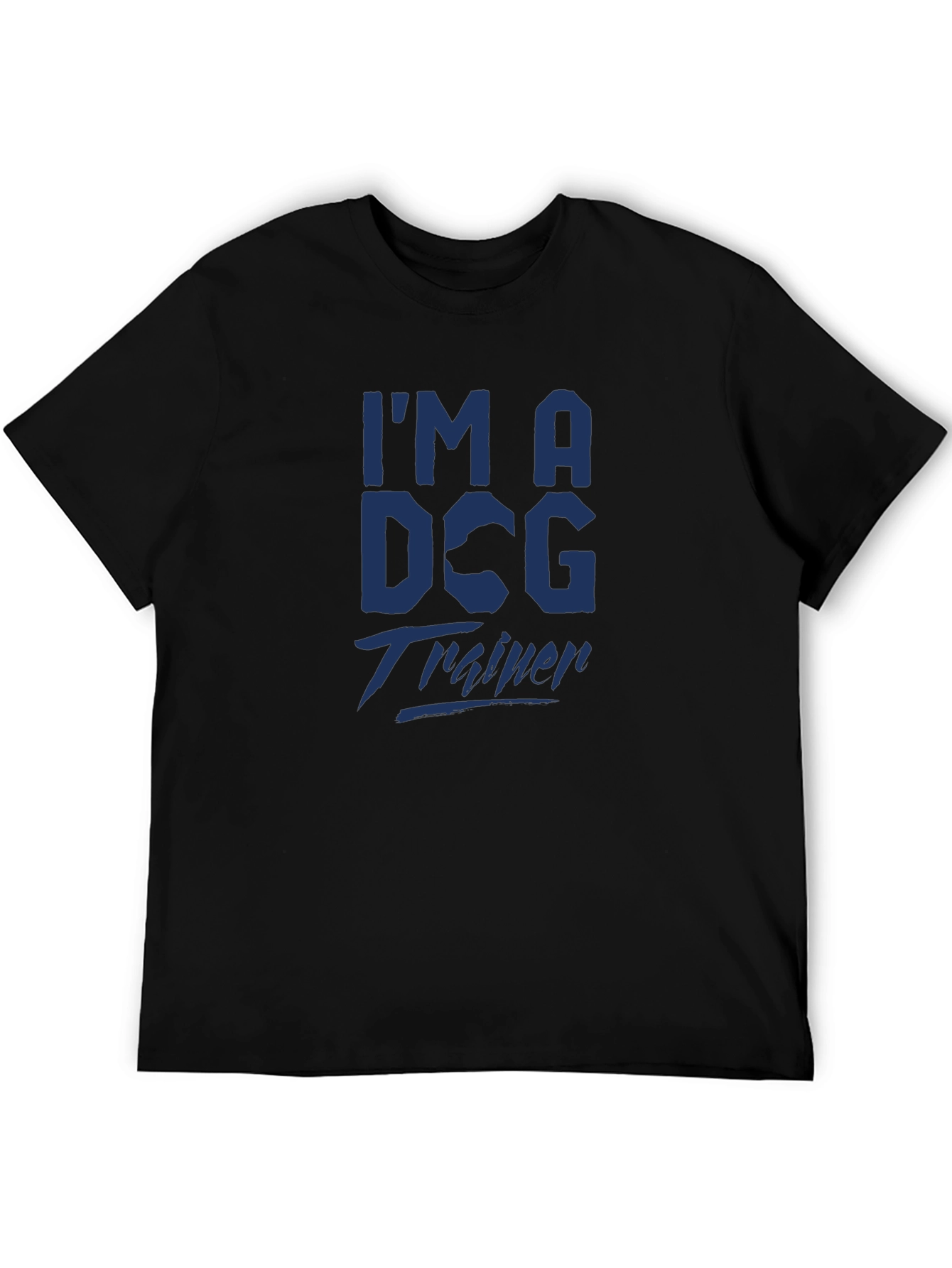 Im a Dog Trainer Tee - Stylish Graphic T-Shirt