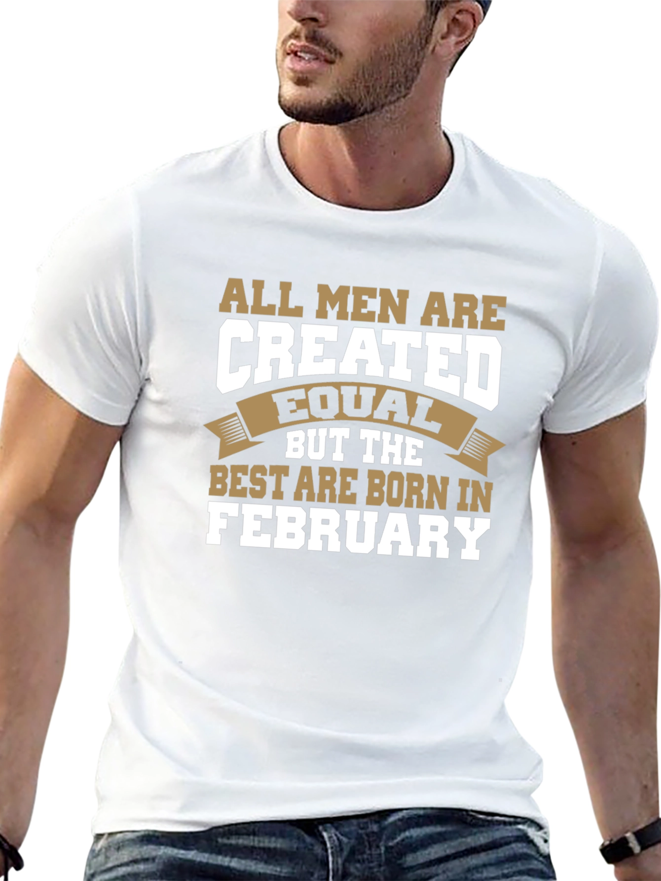 All Men Are Created Equal February Birthday T-Shirt