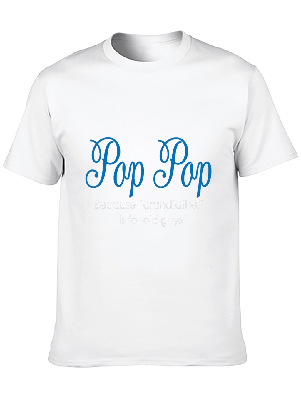 Pop Pop T-Shirt - Grandfather Alternative