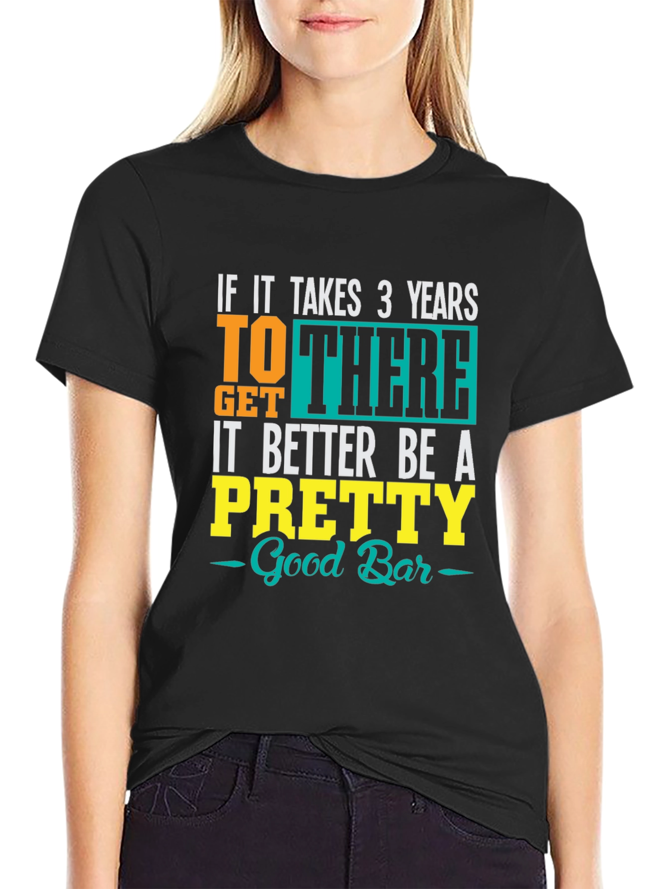 Funny Bar Lover T-Shirt: Takes 3 Years Better Be Good