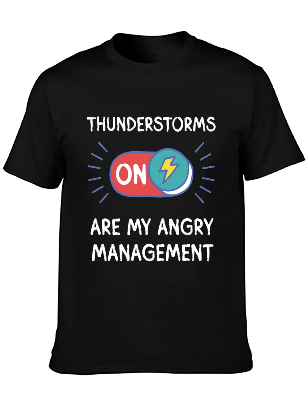 Thunderstorms Are My Angry Management Black T-Shirt