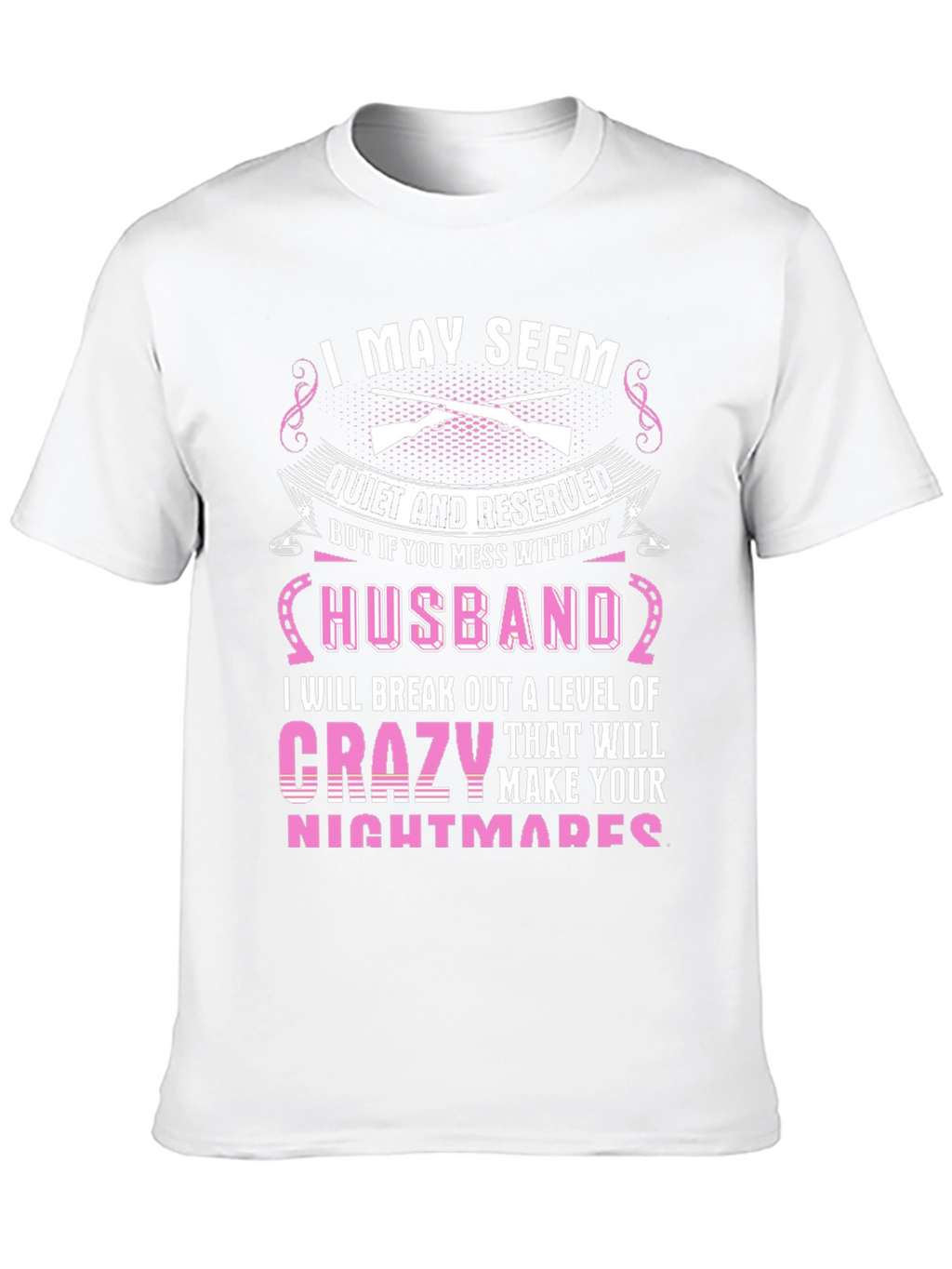 I May Seem Quiet Husband T-Shirt