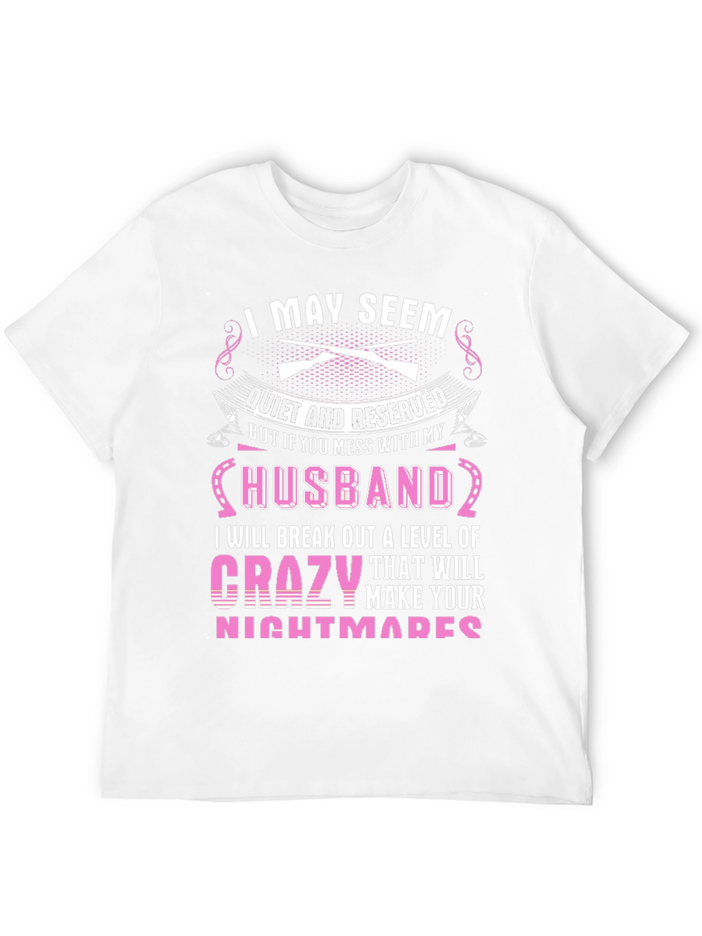 I May Seem Quiet Husband T-Shirt
