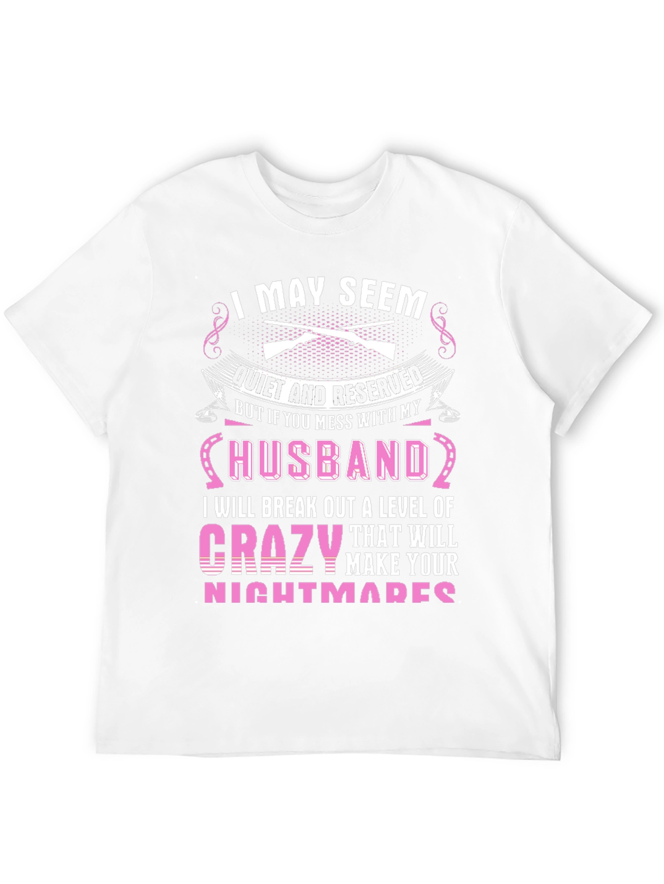 I May Seem Quiet Husband T-Shirt