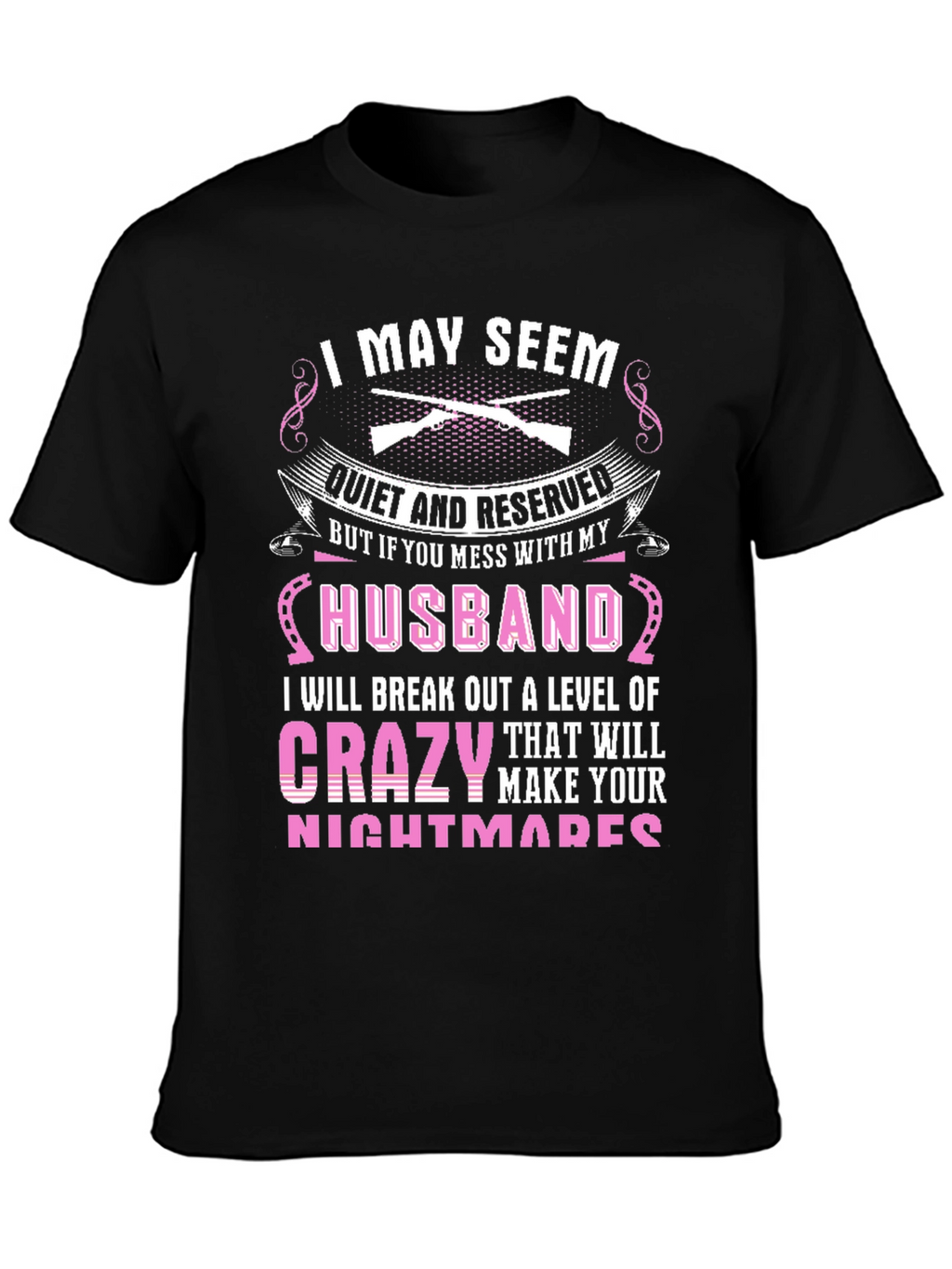 I May Seem Quiet Husband T-Shirt