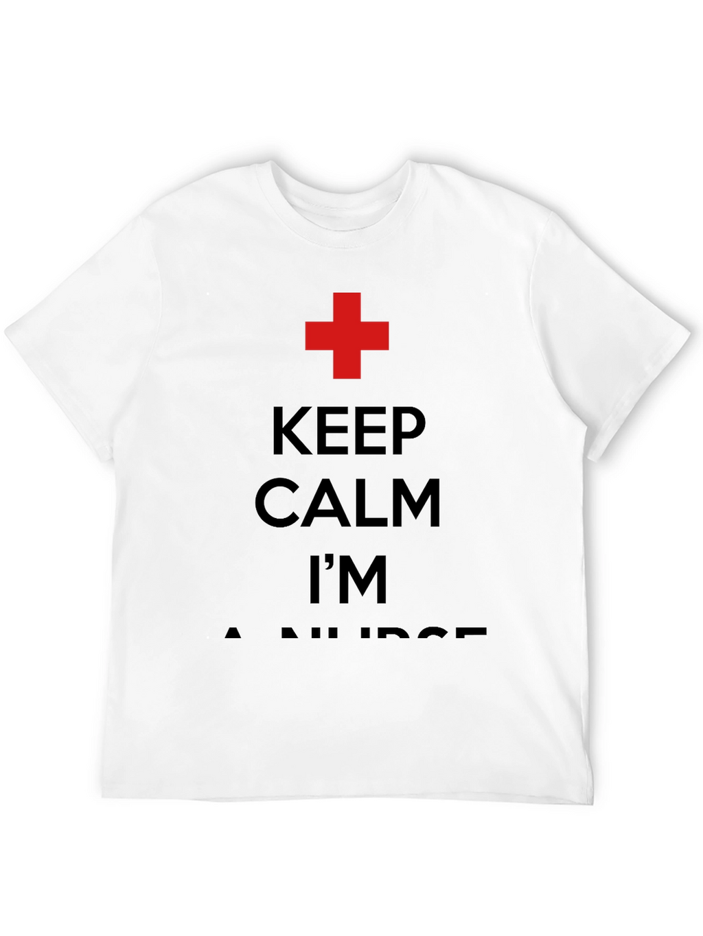 Keep Calm Im A Nurse T-Shirt
