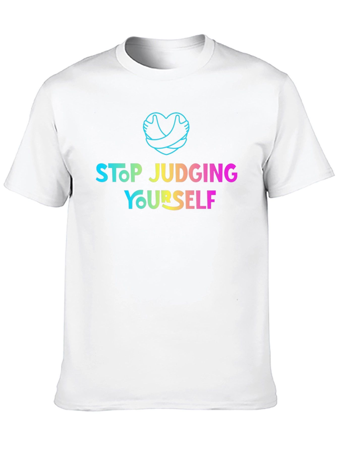 Stop Judging Yourself T-Shirt - Positive Vibes