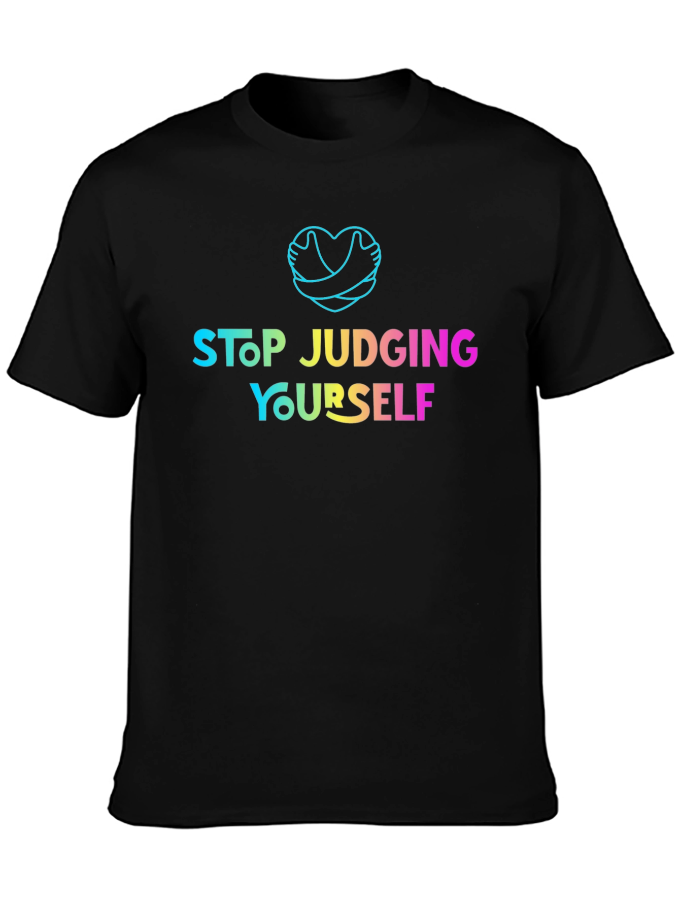 Stop Judging Yourself T-Shirt - Positive Vibes