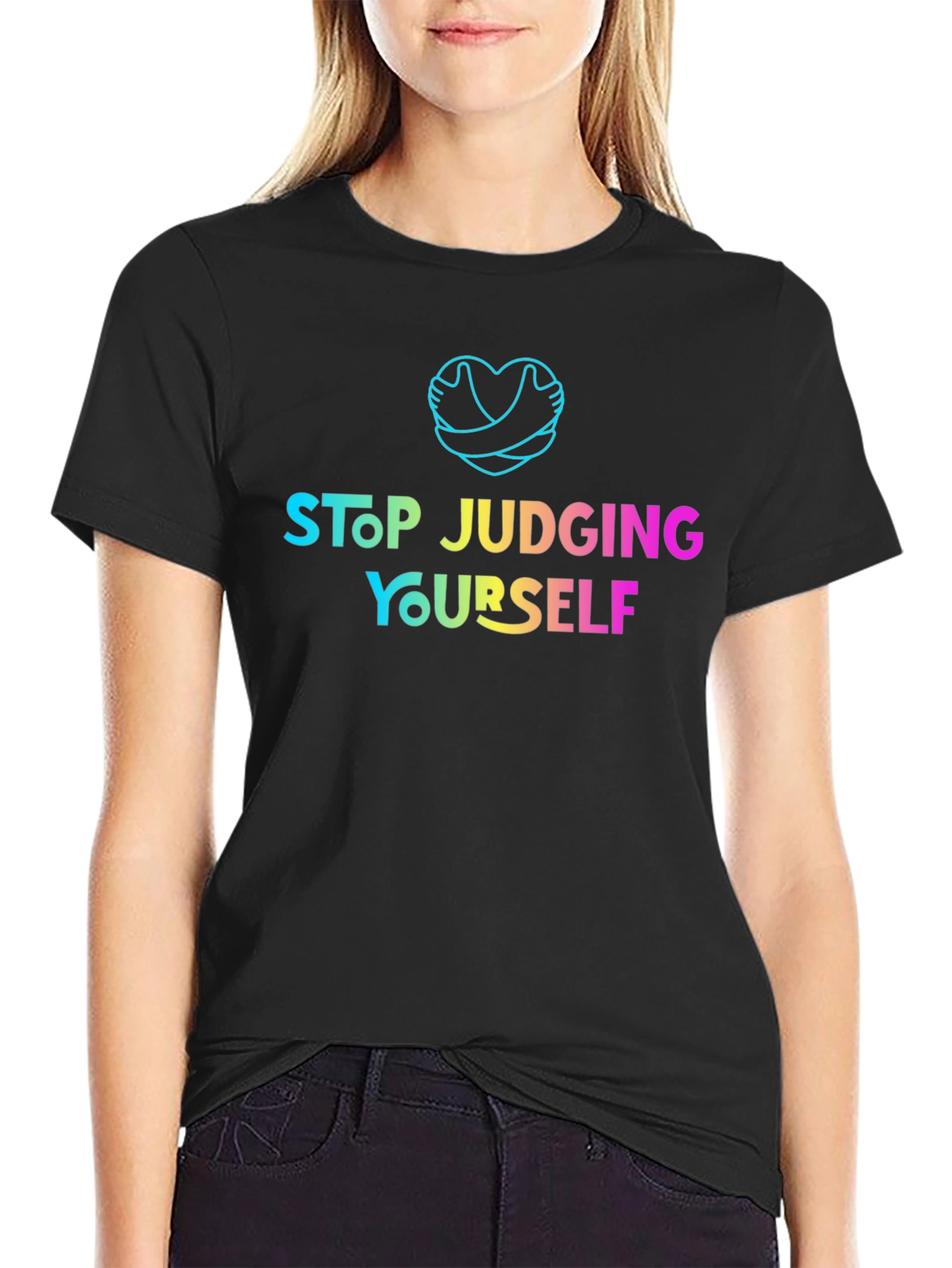 Stop Judging Yourself T-Shirt - Positive Vibes