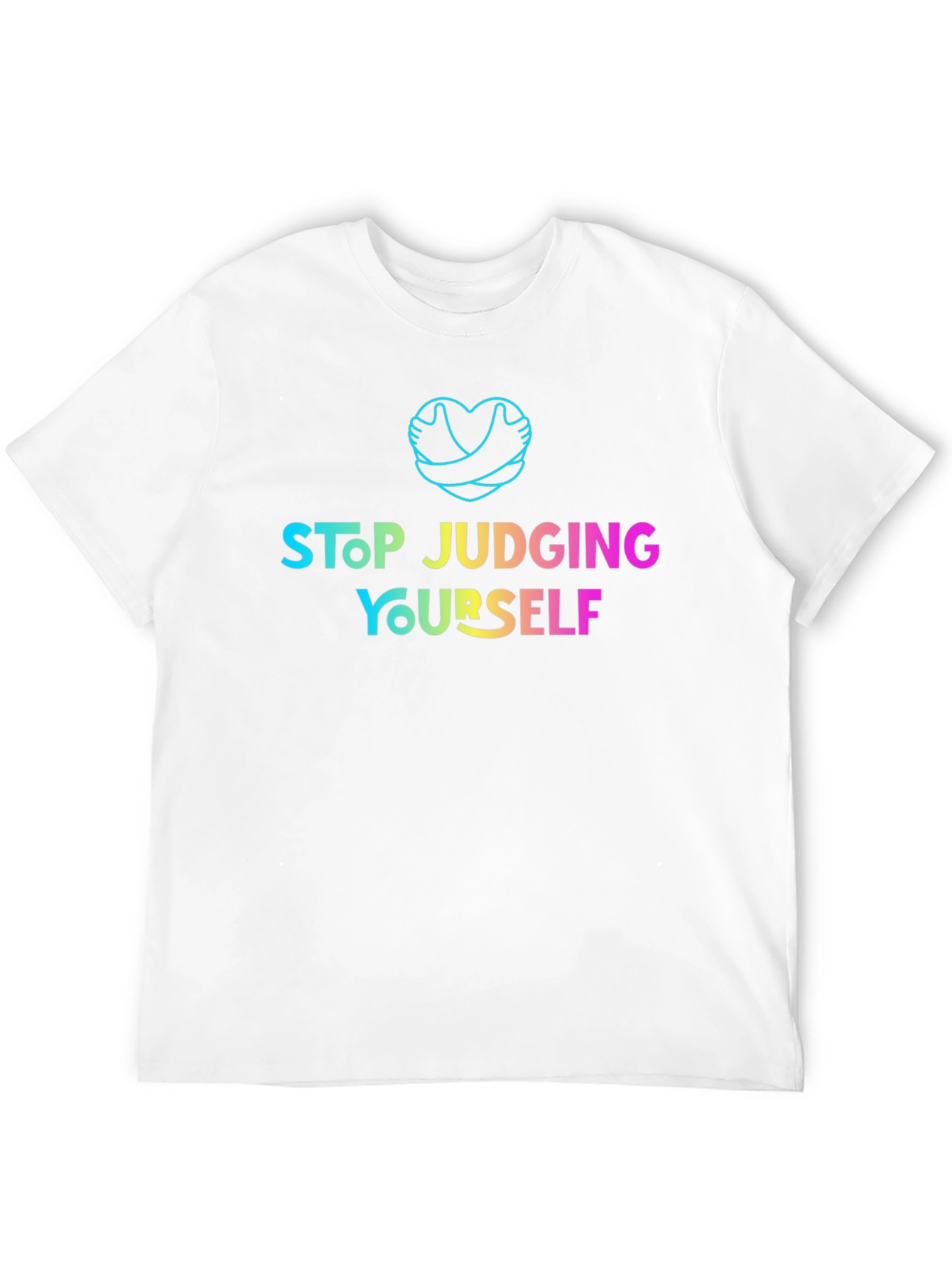 Stop Judging Yourself T-Shirt - Positive Vibes