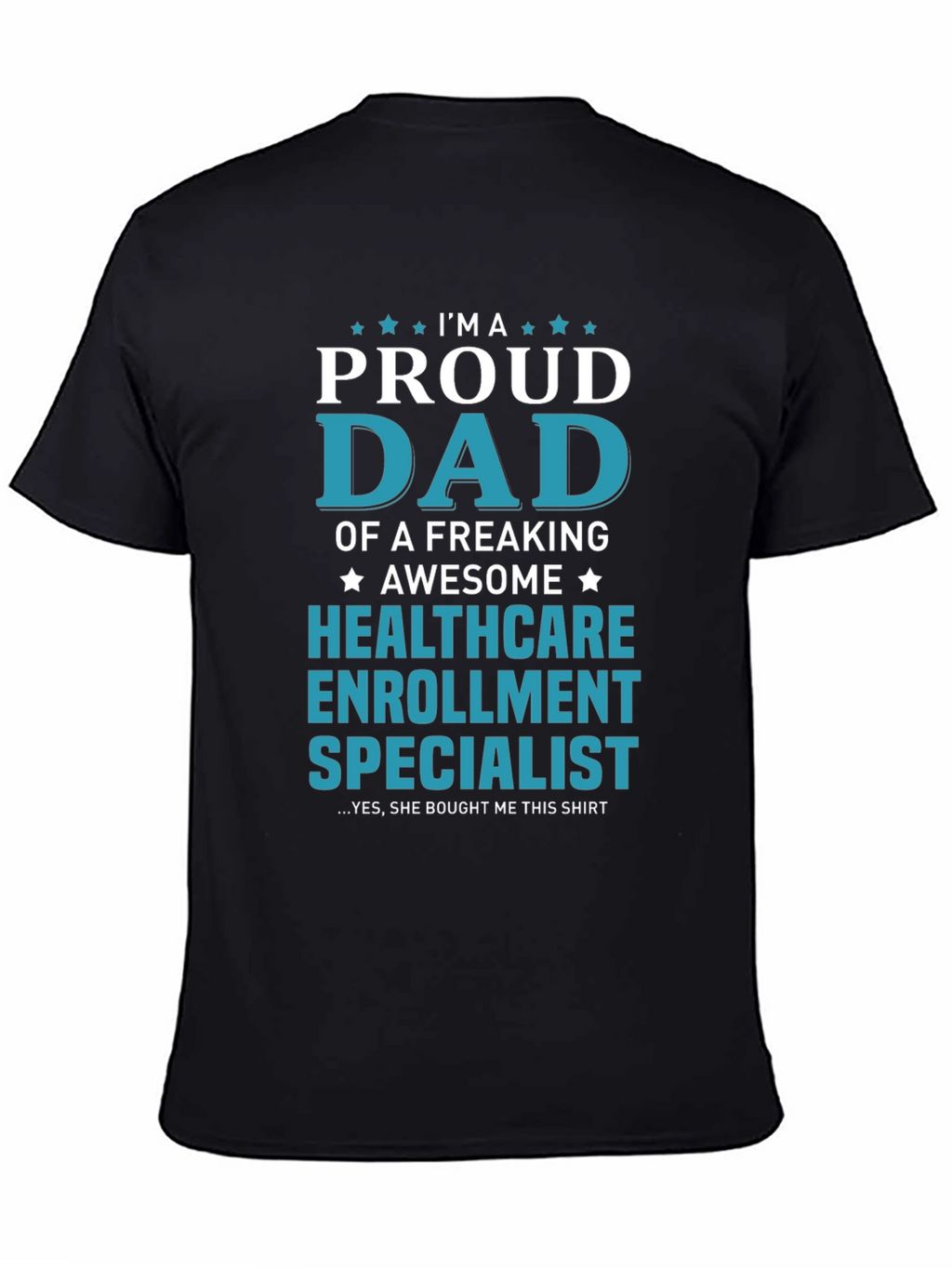 Proud Dad Healthcare Enrollment Specialist T-Shirt