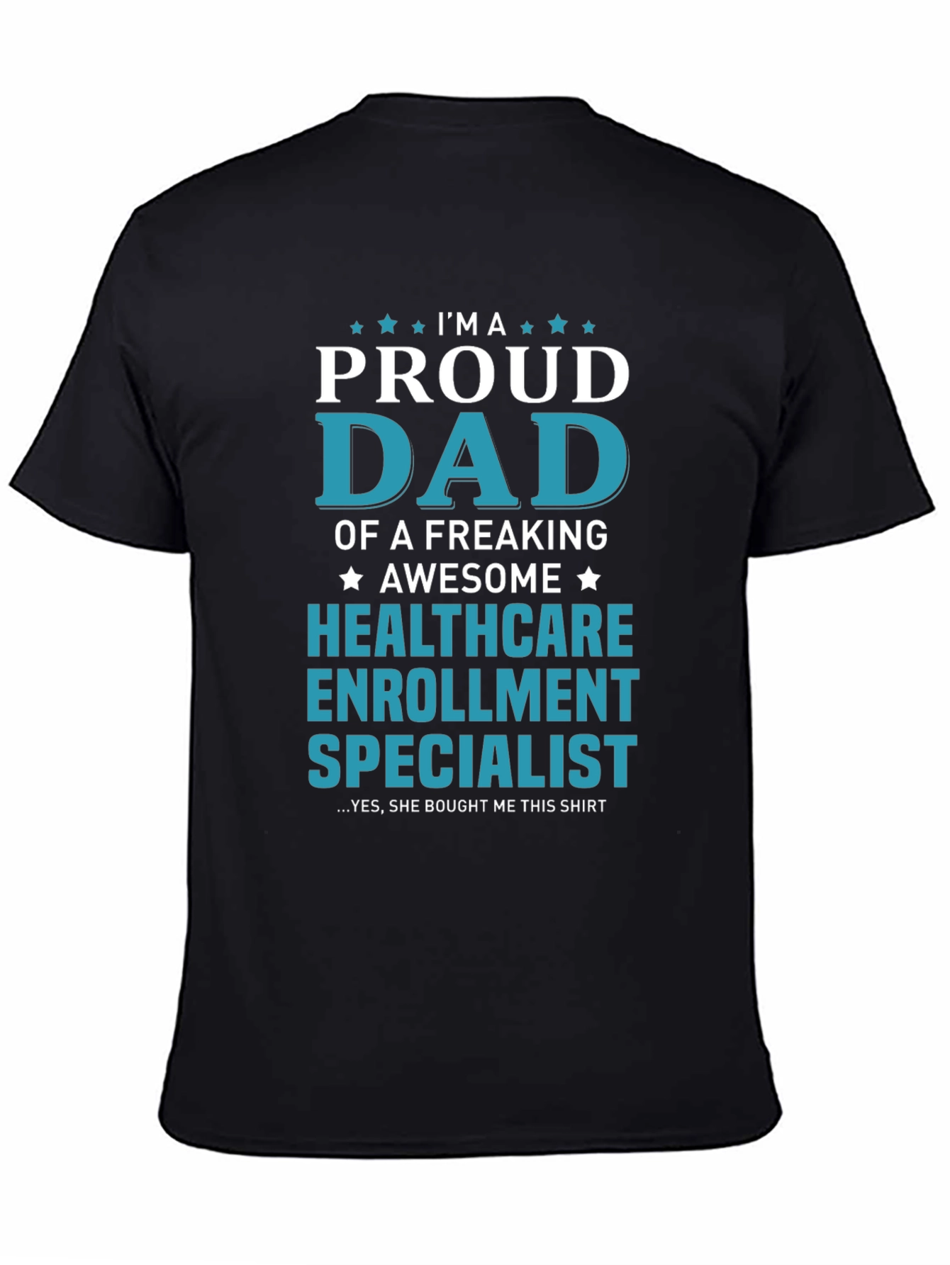 Proud Dad Healthcare Enrollment Specialist T-Shirt