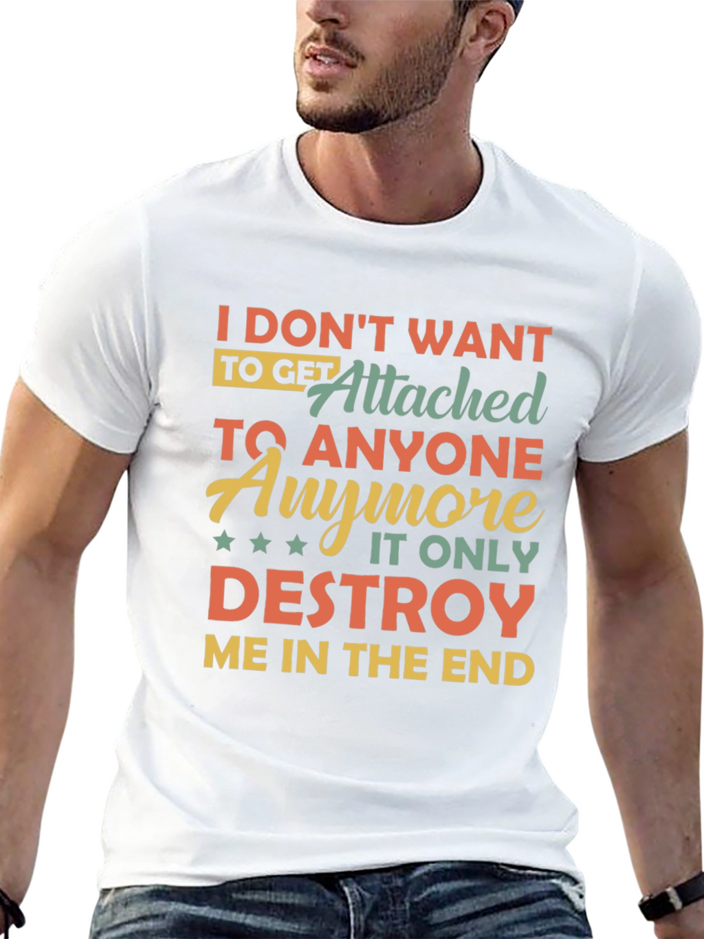 I Dont Want To Get Attached T-Shirt