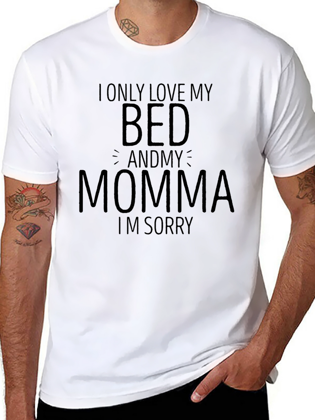 I Only Love My Bed and Momma T-Shirt