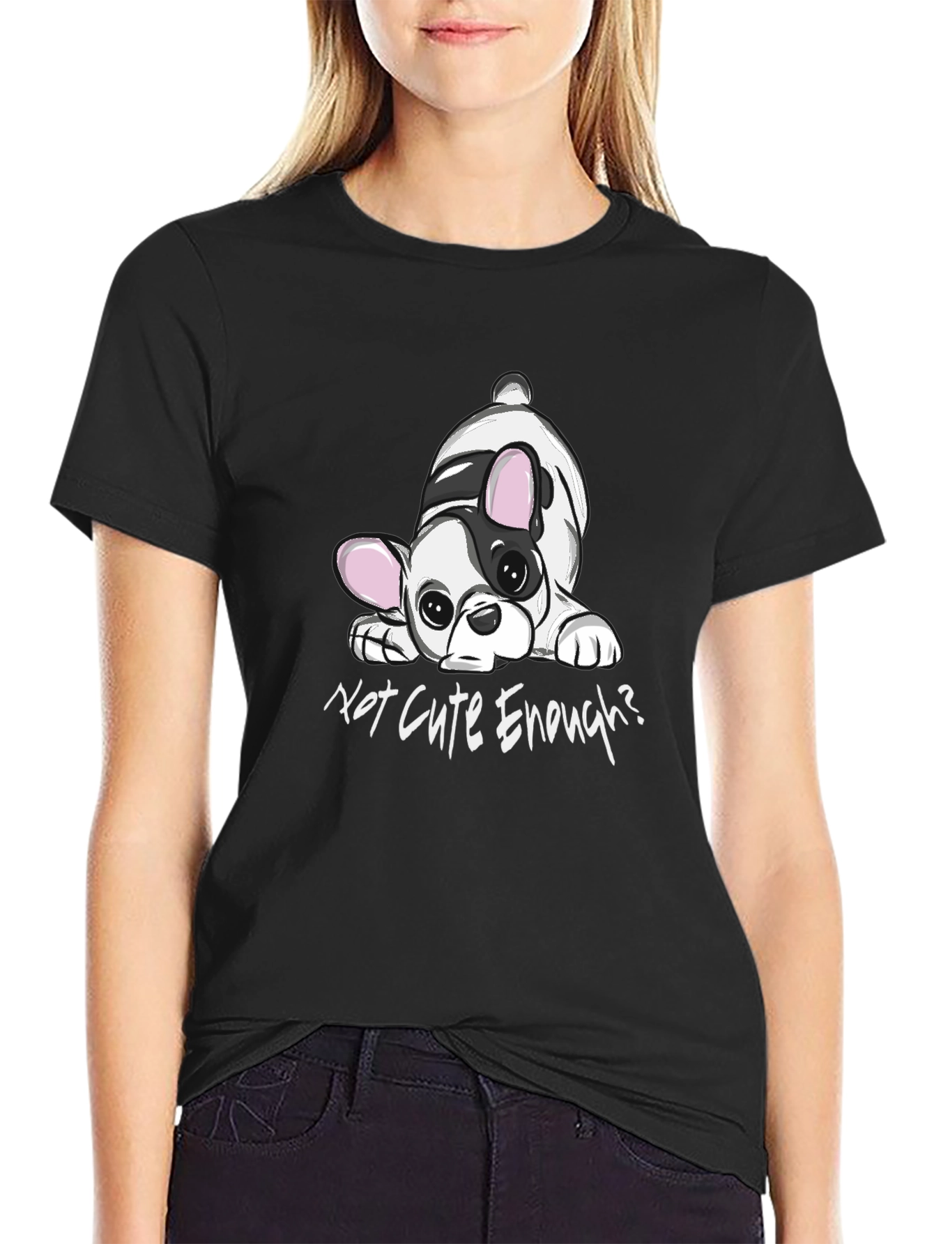 Cute French Bulldog Tee - Not Cute Enough? Black T-Shirt
